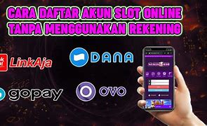 Cara Daftar Game Slot Online Tanpa Rekening